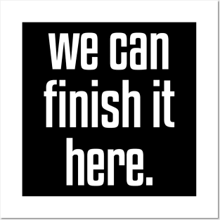 we can finish it here Posters and Art